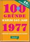 100 Gründe, warum das Jahr 1977 einfach unvergesslich bleibt