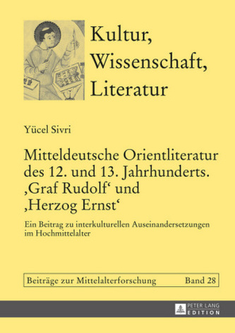 Mitteldeutsche Orientliteratur des 12. und 13. Jahrhunderts. 'Graf Rudolf' und 'Herzog Ernst'