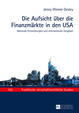 Die Aufsicht über die Finanzmärkte in den USA