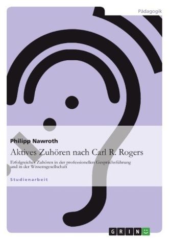 Aktives Zuhören nach Carl R. Rogers