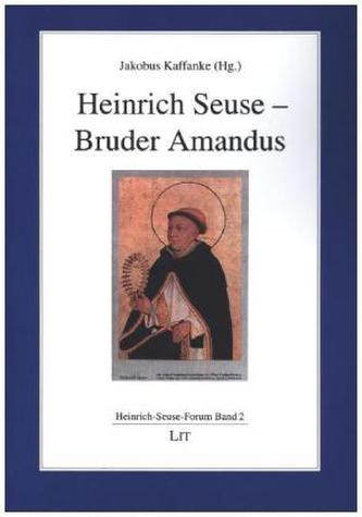 Heinrich Seuse - Bruder Amandus