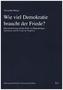 Wie viel Demokratie braucht der Friede?