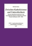 Zwischen Katholizismus und Unkirchlichkeit