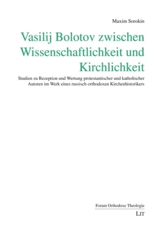 Vasilij Bolotov zwischen Wissenschaftlichkeit und Kirchlichkeit