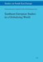 Southeast European Studies in a Globalizing World