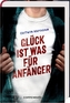 Glück ist was für Anfänger