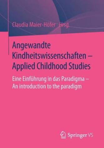 Angewandte Kindheitswissenschaften. Applied Childhood Studies