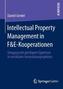 Intellectual Property Management in F&E-Kooperationen