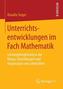 Unterrichtsentwicklungen im Fach Mathematik