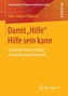 Damit 'Hilfe' Hilfe sein kann