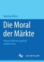Die Moral der Märkte