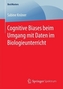 Cognitive Biases beim Umgang mit Daten im Biologieunterricht