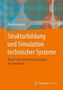Strukturbildung und Simulation technischer Systeme. Bd.1