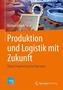 Produktion und Logistik mit Zukunft