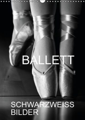 Ballett Schwarzweiss-Bilder CH-Version (Wandkalender 2016 DIN A3 hoch)