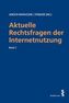 Aktuelle Rechtsfragen der Internetnutzung (f. Österreich)