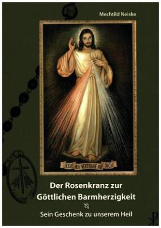 Der Rosenkranz zur göttlichen Barmherzigkeit
