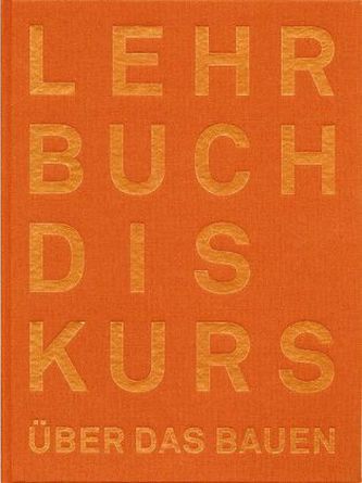 Der Lehrbuchdiskurs über das Bauen
