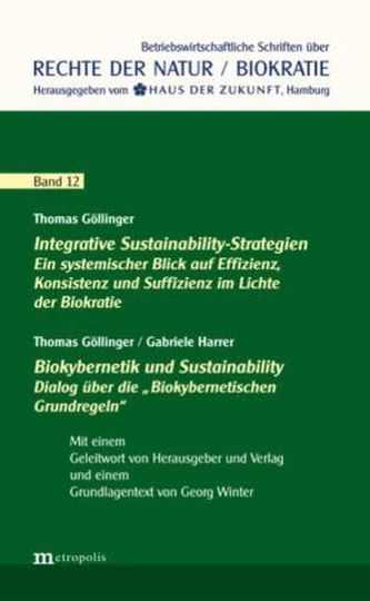 Integrative Sustainability-Strategien. Ein systemischer Blick auf Effizienz, Konsistenz und Suffizienz im Lichte der Biokratie.