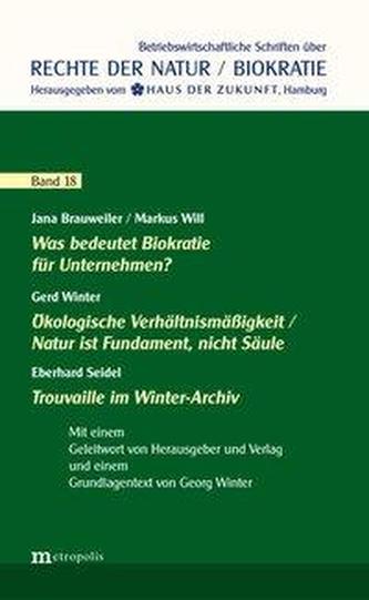 Was bedeutet Biokratie für Unternehmen? / Ökologische Verhältnismäßigkeit / Natur ist Fundament, nicht Säule / Trouvaille im Win