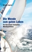 Die Wende zum guten Leben