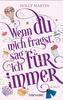 Wenn du mich fragst, sag ich für immer