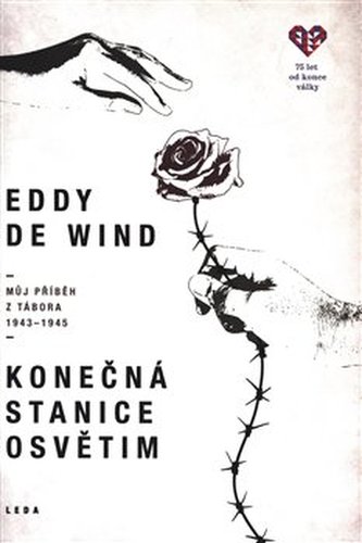 Konečná stanice Osvětim - Můj příběh z tábora 1943-1945 Konečná stanice Osvětim - Můj příběh z tábora 1943-1945