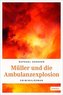 Müller und die Ambulanzexplosion