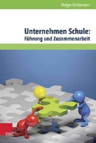 Unternehmen Schule: Führung und Zusammenarbeit