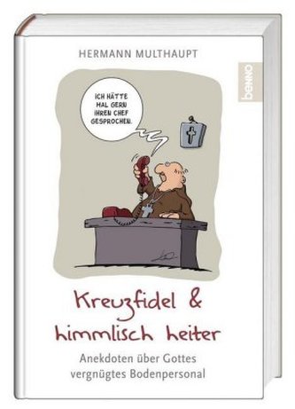 Kreuzfidel & himmlisch heiter