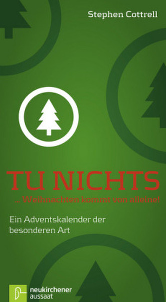 Tu nichts... Weihnachten kommt von alleine!