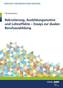 Rekrutierung, Ausbildungsmotive und Lohneffekte - Essays zur dualen Berufsausbildung