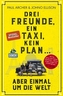 DuMont Welt - Menschen - Reisen Drei Freunde, ein Taxi, kein Plan ...