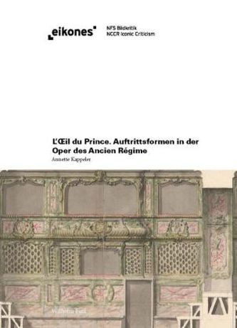 L'Oeil du Prince. Auftrittsformen in der Oper des Ancien Régime