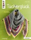 Tücherglück