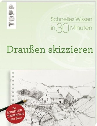Schnelles Wissen in 30 Minuten - Draußen skizzieren