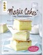 Zauberhafte Magic Cakes