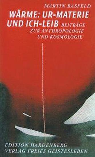 Wärme: Ur-Materie und Ich-Leib