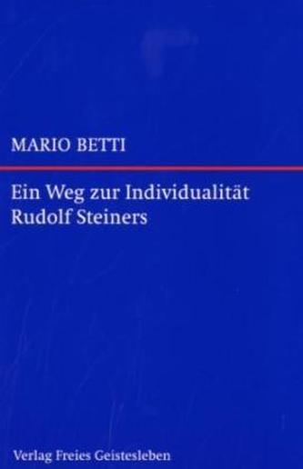 Ein Weg zur Individualität Rudolf Steiners