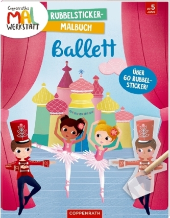 Coppenraths Mal-Werkstatt: Rubbelsticker-Malbuch - Ballett