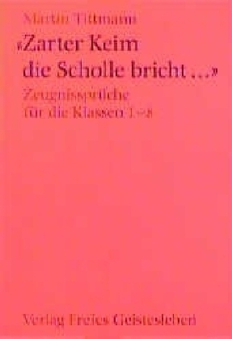 Zarter Keim die Scholle bricht. . .