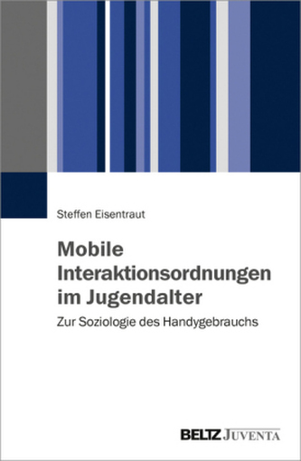Mobile Interaktionsordnungen im Jugendalter