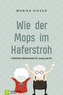Wie der Mops im Haferstroh