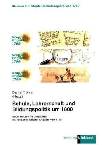 Schule, Lehrerschaft und Bildungspolitik um 1800