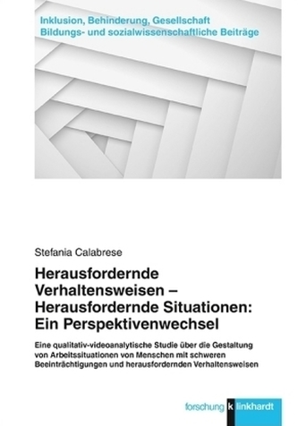 Herausfordernde Verhaltensweisen - Herausfordernde Situationen: Ein Perspektivenwechsel
