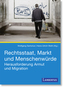 Rechtsstaat, Markt und Menschenwürde