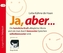 Ja, aber . . ., 1 Audio-CD. Tl.1