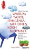 Warum Tante Iphigenie mir einen Koch schenkte