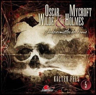 Oscar Wilde & Mycroft Holmes - Kalter Fels. Sonderermittler der Krone, 1 Audio-CD