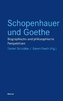 Schopenhauer und Goethe